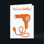 You're a Hottie custom message orange hairdryer Card<br><div class="desc">This greeting card features a simple hand-drawn style illustration of a vintage hairdryer in orange. This card is ready to be customized with your own message on the front and the inside in orange script lettering.</div>