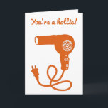 You're a Hottie custom message orange hairdryer Card<br><div class="desc">This greeting card features a simple hand-drawn style illustration of a vintage hairdryer in orange. This card is ready to be customized with your own message on the front and the inside in orange script lettering.</div>
