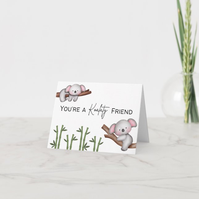 You're A Koalaty Friend - Pun Card (Front)