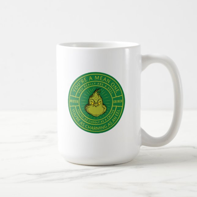 You're a Mean One Mister Grinch Badge Coffee Mug (Right)