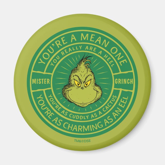 You're a Mean One Mister Grinch Badge Magnet (Front)