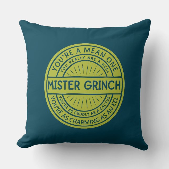 You're a Mean One Mister Grinch Quote Throw Pillow (Front)