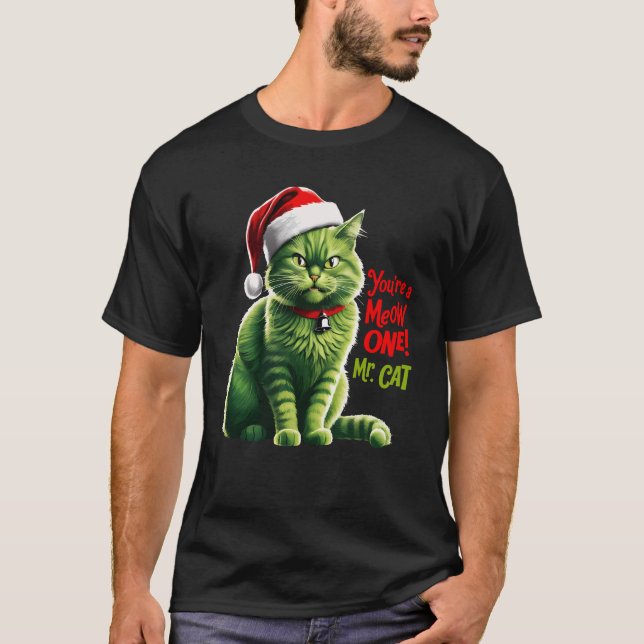 You're A Meow One Mr Cat Funny Cat Christmas T-Shirt (Front)
