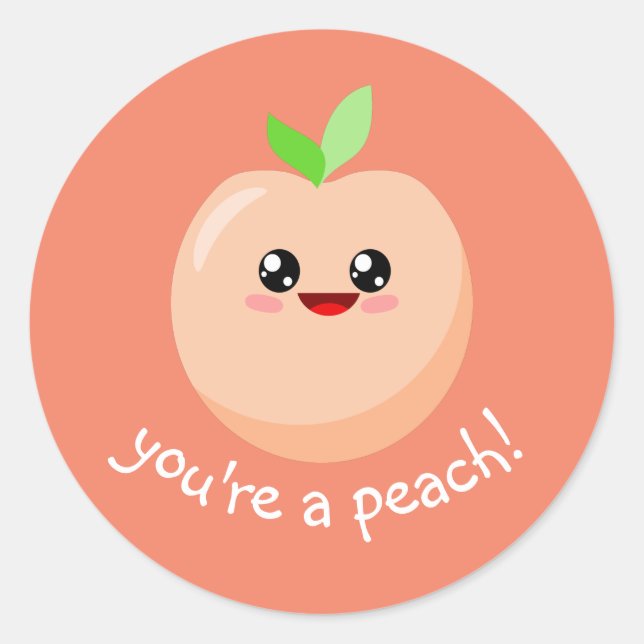 You're a peach! classic round sticker (Front)