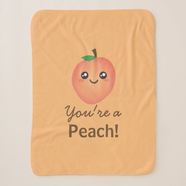 You're a Peach Sweet Kawaii Cute Funny Foodie Sherpa Blanket (Front)