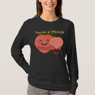 You're a Peach T-Shirt