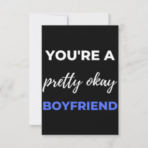 You're A Pretty Okay Boyfriend Thank You Card