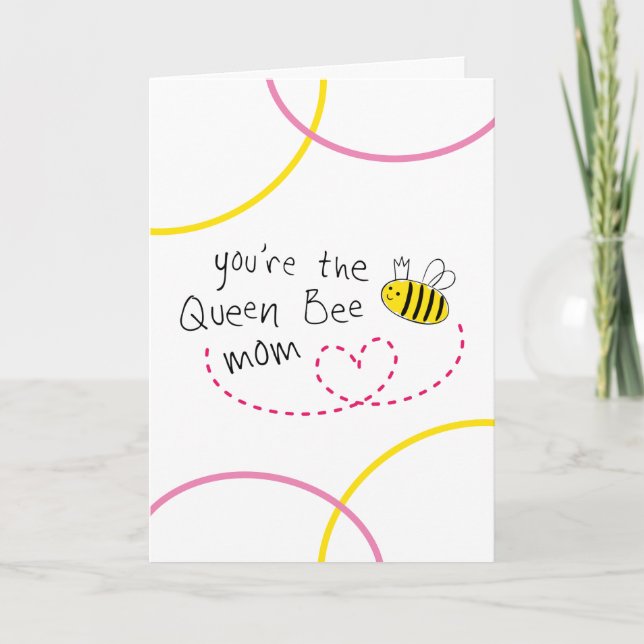 You're A Queen Bee Mom Mother's Day Card (Front)