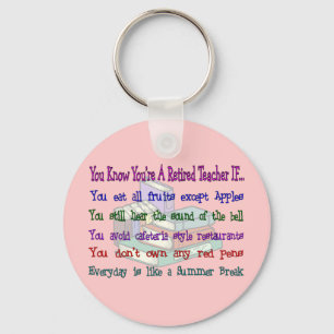 You're a Retired TEACHER IF... Keychain