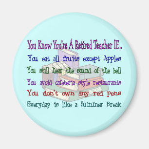 You're a Retired TEACHER IF... Magnet