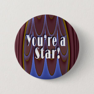 You're a Star! 2 Inch Round Button