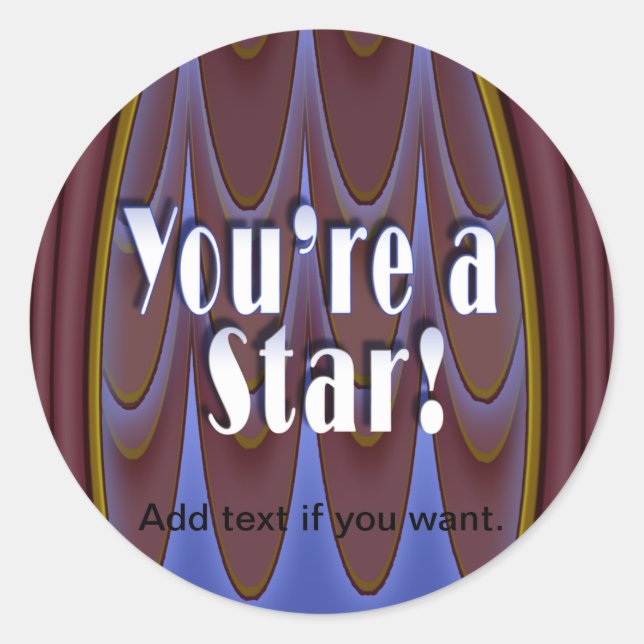You're a Star! Classic Round Sticker (Front)