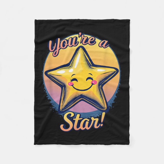 You're A Star Compliment Day Motivational Design  Fleece Blanket (Front)