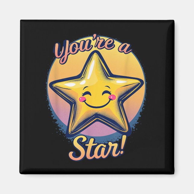 You're A Star Compliment Day Motivational Design  Magnet (Front)