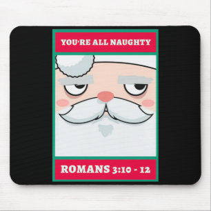 Youre All Naughty Romans 3 10 12 Christmas  Mouse Pad