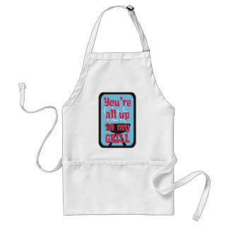 You're All Up In My Grill! Standard Apron