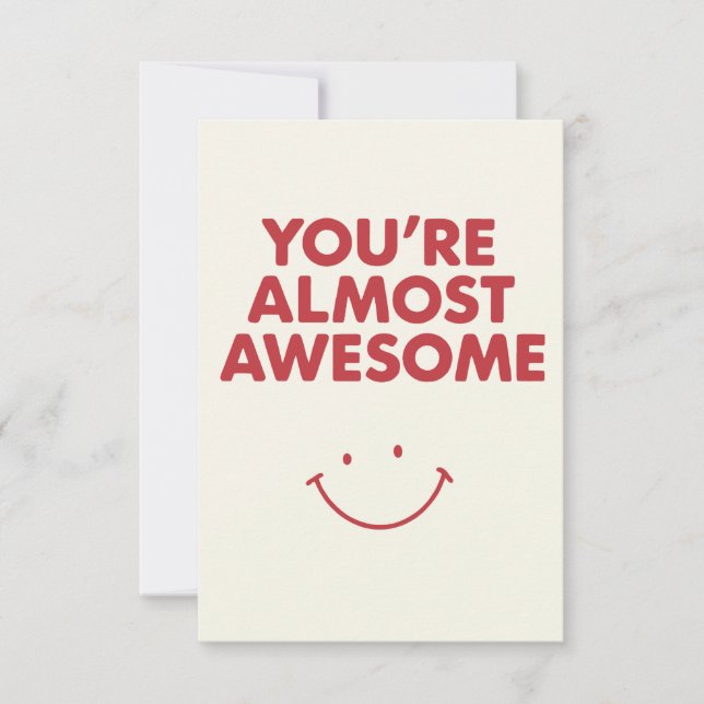 You're Almost Awesome – Funny Sarcastic Compliment Card (Front)