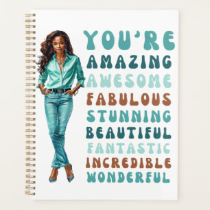 You're amazing awesome fabulous stunning beautiful planner