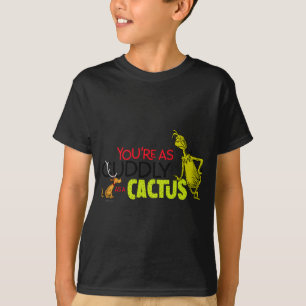 Youre As Cuddly As A Cactus Quote T-Shirt