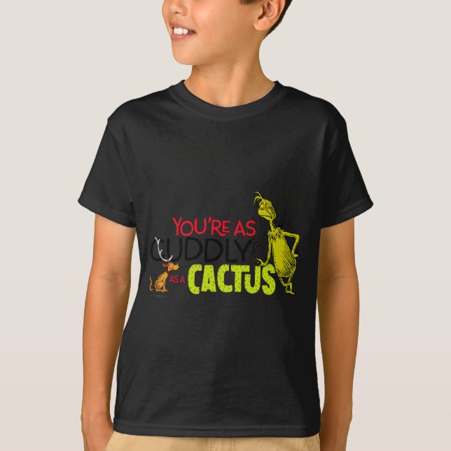Youre As Cuddly As A Cactus Quote  T-Shirt (Front)