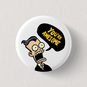 You're Awesome 1 Inch Round Button