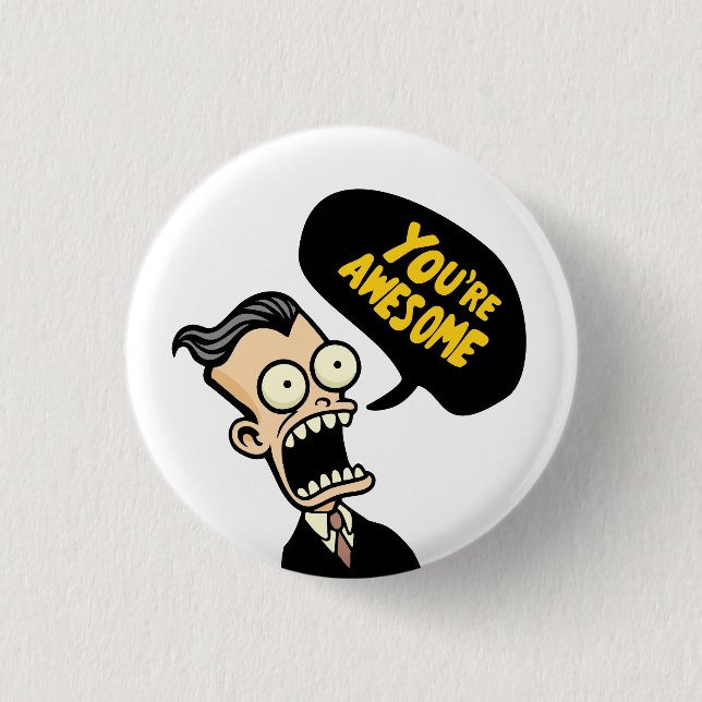You're Awesome 1 Inch Round Button (Front)