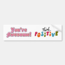 You're Awesome and Think Positive! sticker/sign/