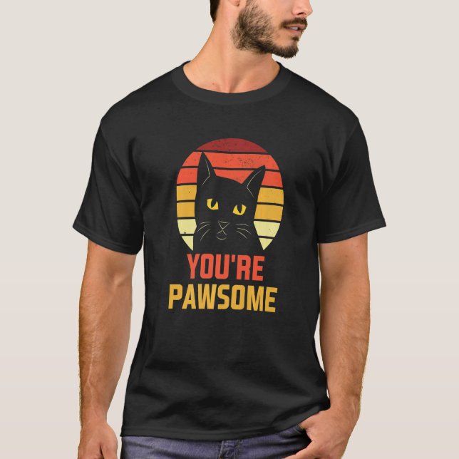 You're Awesome Cat Pun Cat Mom Kitten Dad Birthday T-Shirt (Front)