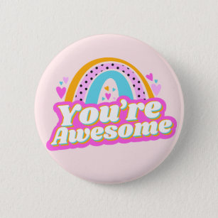 You're awesome cute design 2 inch round button