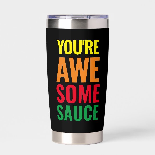 You're Awesomesauce! World Compliment Day Insulated Tumbler (Front)