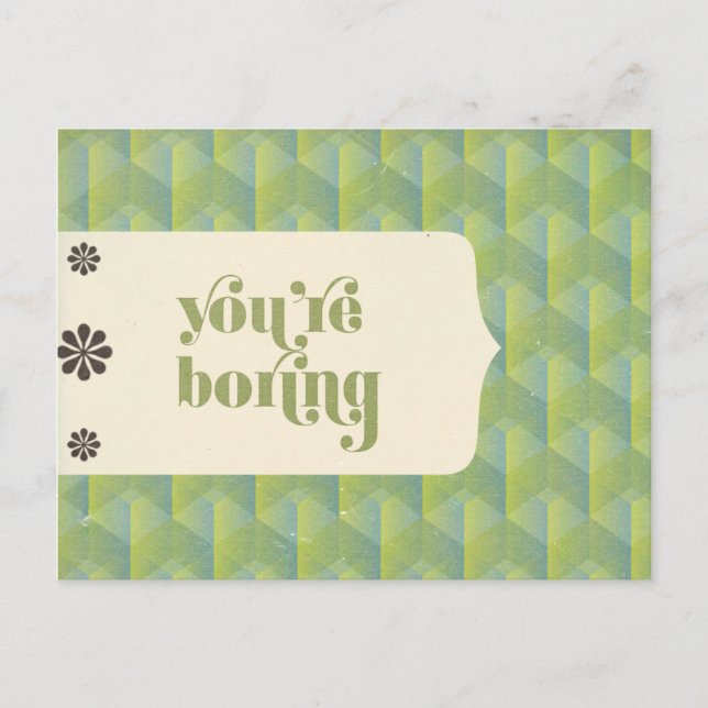 You're Boring Postcard (Front)