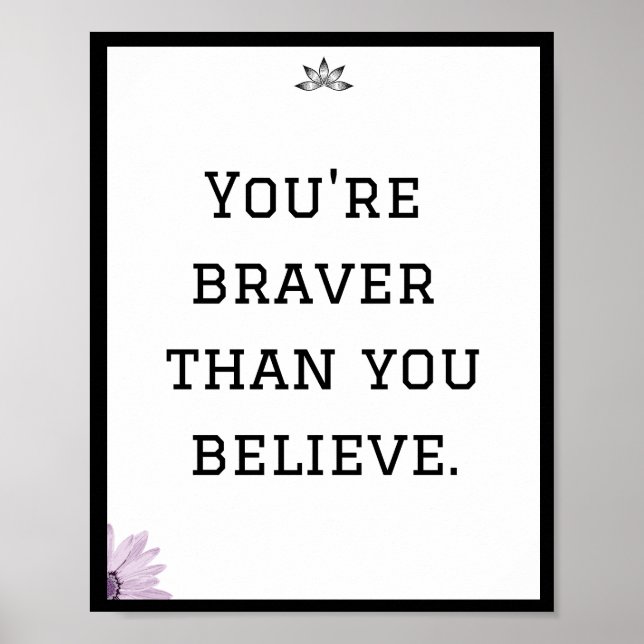 You're braver than you believe, Quote Poster (Front)