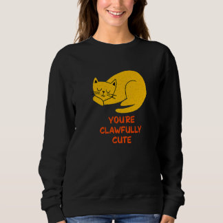 You're Clawfully Cute Cat Couples Kitten Sweatshirt