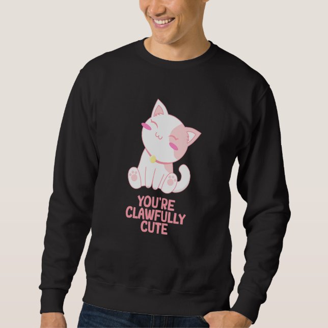 Youre Clawfully Cute Cat  Couples Kitten Sweatshirt (Front)