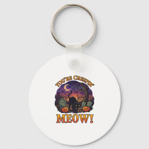 Youre Creepin Meow Halloween Black Cat Pumpkins Gr Keychain