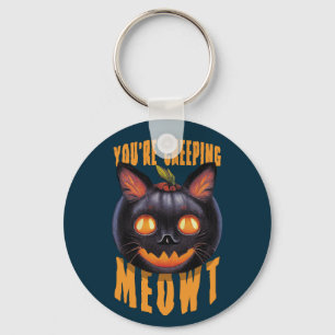 You're Creeping Meowt Halloween Black Cat Keychain