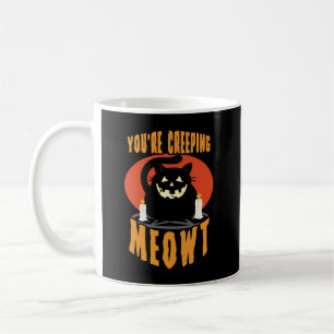 You're Creeping Meowt Halloween Black Cat Pun Coffee Mug