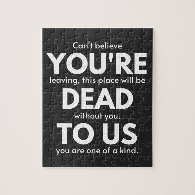 You're Dead To Us, Coworker Going Away, Funny Jigsaw Puzzle (Vertical)