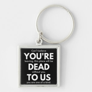 You're Dead To Us, Coworker Going Away, Funny Keychain