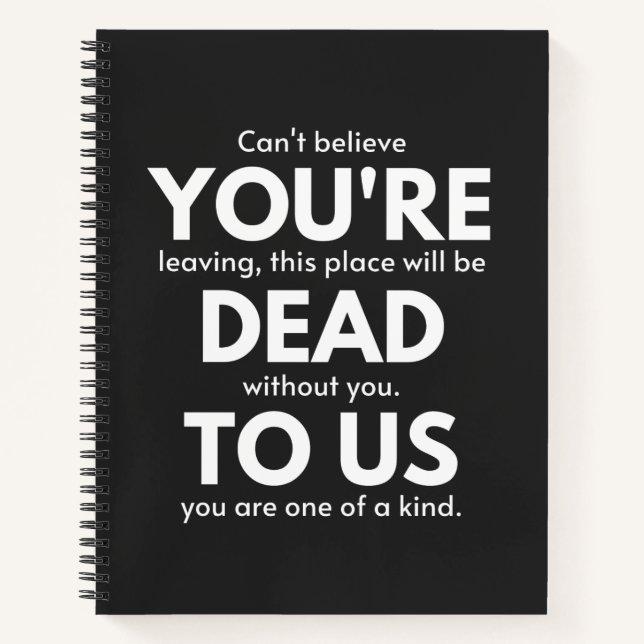 You're Dead To Us, Coworker Going Away, Funny Notebook (Front)