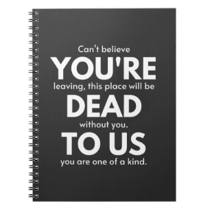 You're Dead To Us, Coworker Going Away, Funny Notebook