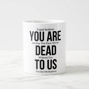 You're Dead to Us Now Large Coffee Mug