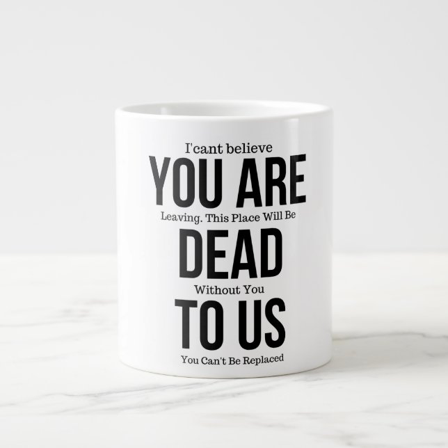 You're Dead to Us Now Large Coffee Mug (Front)