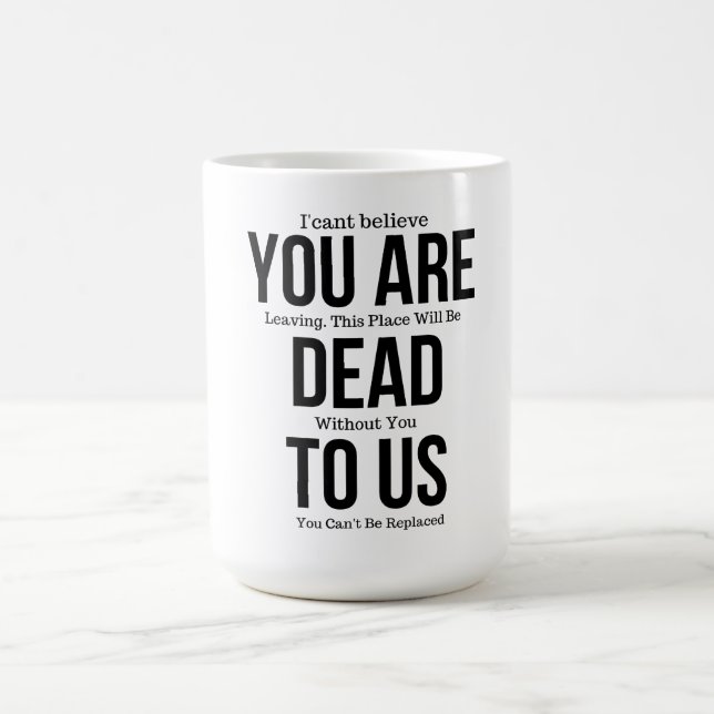 You're Dead to Us Now Magnet Coffee Mug (Center)