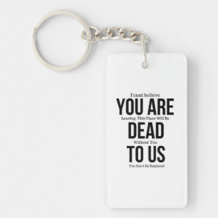 You're Dead to Us Now Magnet Keychain