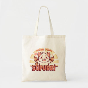 You're Doing SuPURR Tote Bag