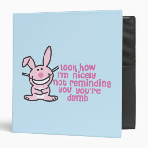 You're Dumb Binder