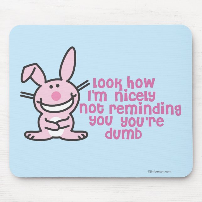 You're Dumb Mouse Pad (Front)