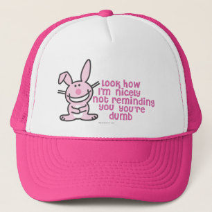You're Dumb Trucker Hat