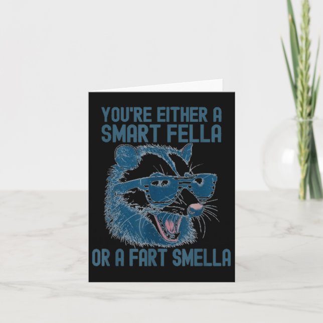 You're Either A Smart Fella Or A Fart Smella Funny Card (Front)